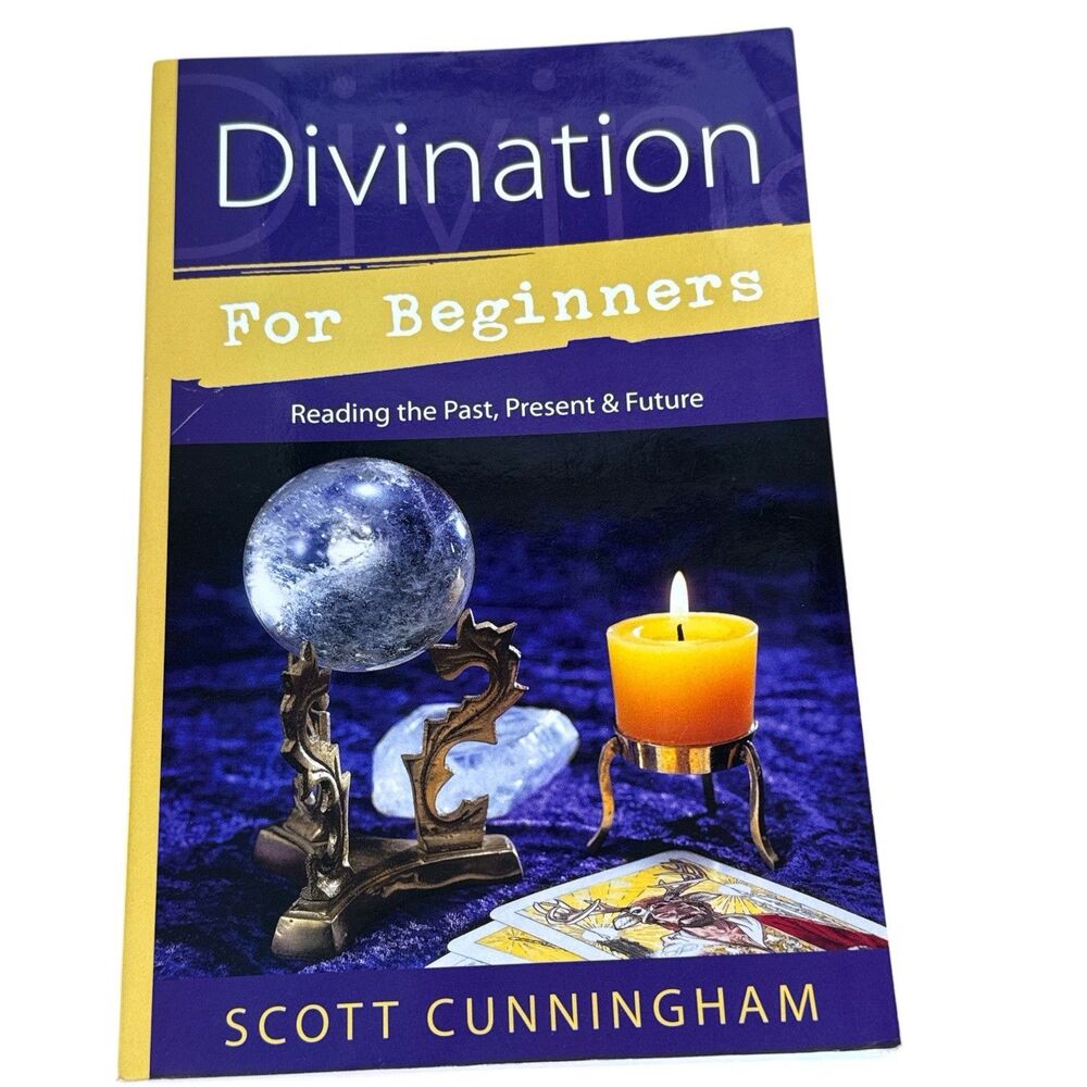 Divination for Beginners: Reading the Past, Present & Future!